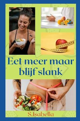 Book cover for Eet meer maar blijf slank