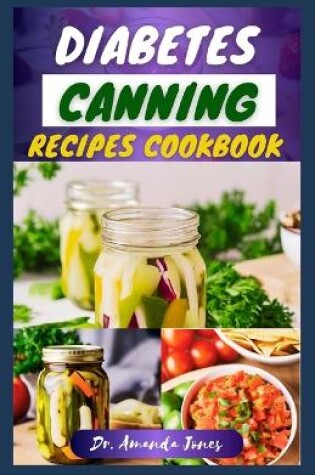 Cover of Diabetes Canning Recipes Cookbook