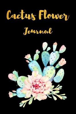 Book cover for Cactus Flower Journal. Flower Cactus Lover Plant Gifts for Teen, Student, Women, Worker and Kids. 100 Blank Lined Page Journal, Wide College Ruled Composition Notebook, Size 6x9 Black Gold Design Cover.