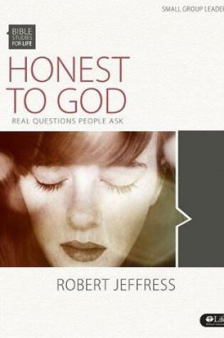 Cover of Bible Studies for Life: Honest to God - Leader Kit