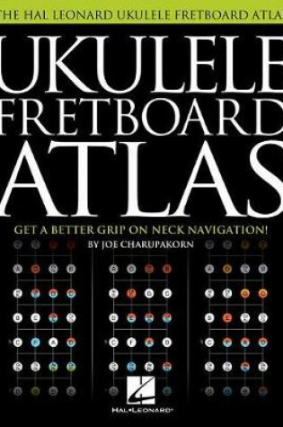 Cover of Ukulele Fretboard Atlas