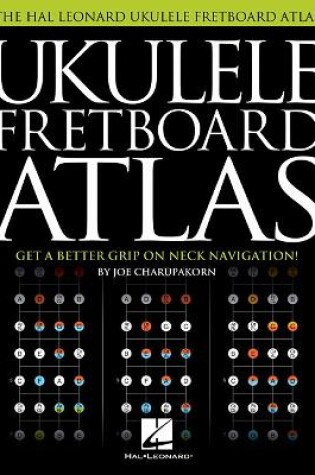 Cover of Ukulele Fretboard Atlas