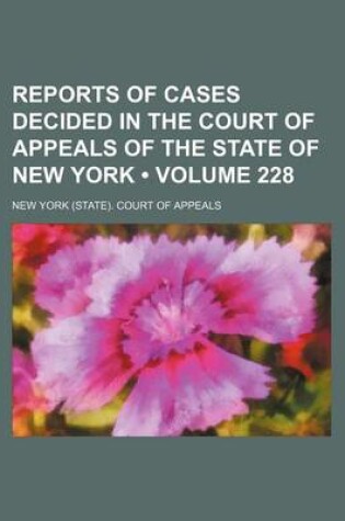 Cover of Reports of Cases Decided in the Court of Appeals of the State of New York (Volume 228)
