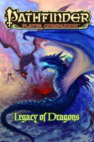 Cover of Pathfinder Player Companion: Legacy of Dragons