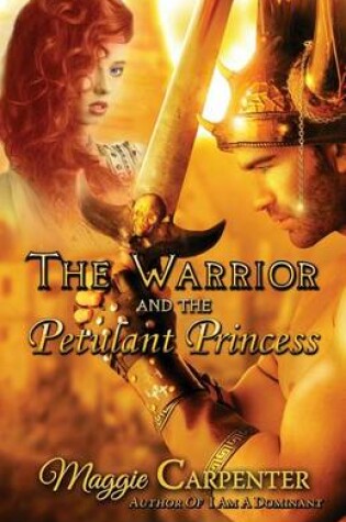 Cover of The Warrior and The Petulant Princess