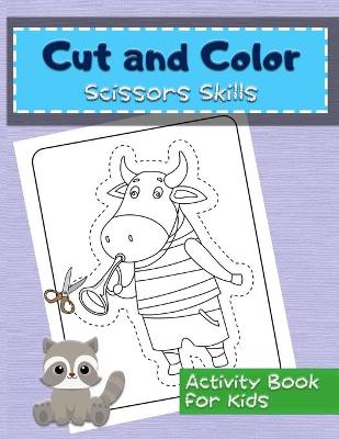Book cover for Cut And Color Scissor Skills Activity Book for Kids