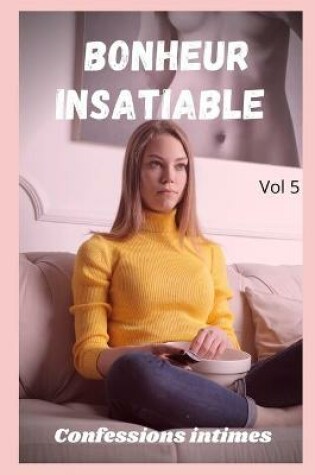 Cover of Bonheur insatiable (vol 5)