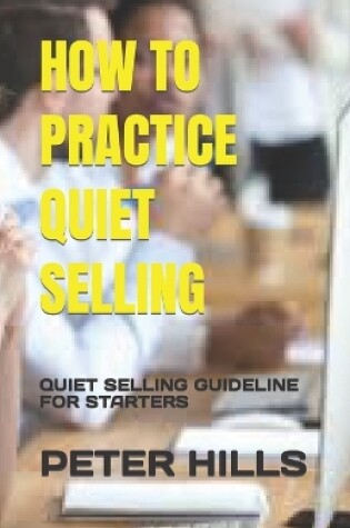 Cover of How to Practice Quiet Selling