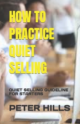 Book cover for How to Practice Quiet Selling