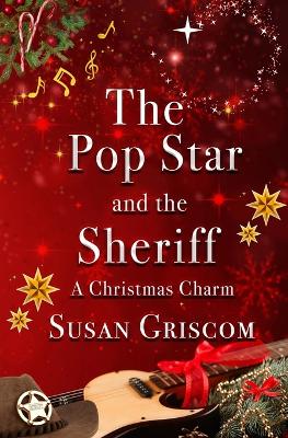 Book cover for The Pop Star and the Sheriff - A Christmas Charm