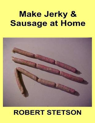 Book cover for Make Jerky & Sausage At Home