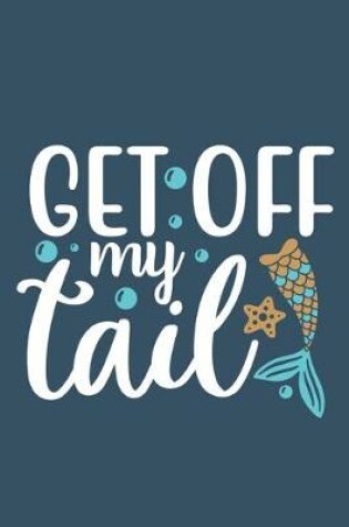 Cover of Get Off My Tail