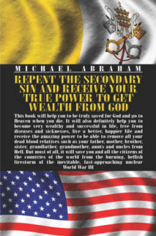 Cover of Repent the Secondary Sin and Receive Your True Power to Get Wealth from God