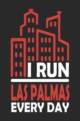 Book cover for I Run Las Palmas Every Day