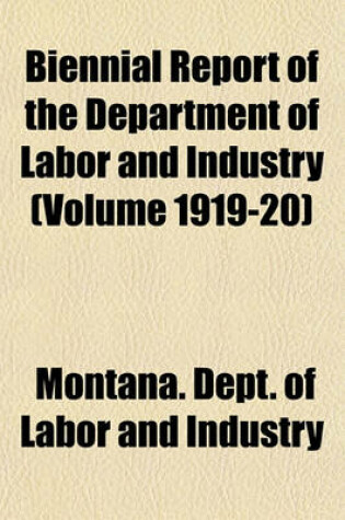 Cover of Biennial Report of the Department of Labor and Industry (Volume 1919-20)