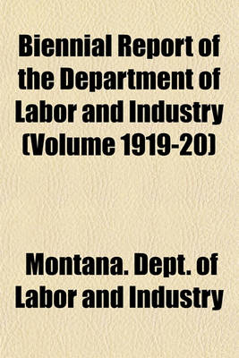 Book cover for Biennial Report of the Department of Labor and Industry (Volume 1919-20)