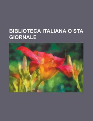 Book cover for Biblioteca Italiana O Sta Giornale