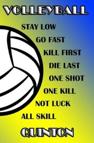 Cover of Volleyball Stay Low Go Fast Kill First Die Last One Shot One Kill Not Luck All Skill Quinton