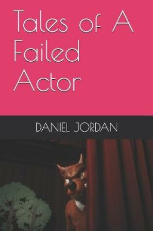 Cover of Tales of A Failed Actor