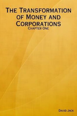 Cover of The Transformation of Money and Corporations: Chapter One