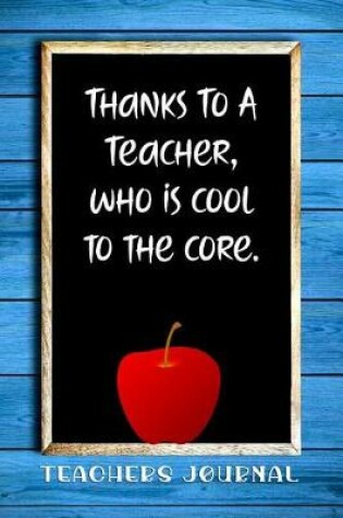 Cover of Thanks to a Teacher, Who Is Cool to the Core.