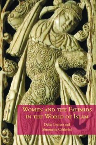 Cover of Women and the Fatimids in the World of Islam