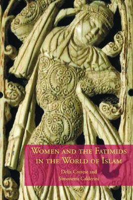 Book cover for Women and the Fatimids in the World of Islam