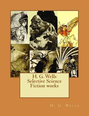 Book cover for H. G. Wells Selective Science Fiction works