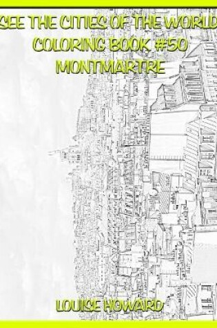 Cover of See the Cities of the World Coloring Book #50 Montmartre