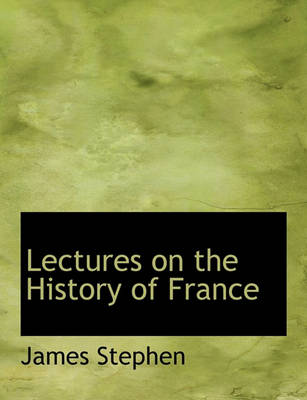 Book cover for Lectures on the History of France