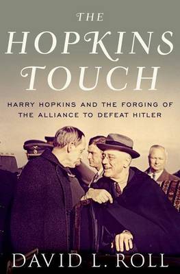 Book cover for The Hopkins Touch: Harry Hopkins and the Forging of the Alliance to Defeat Hitler