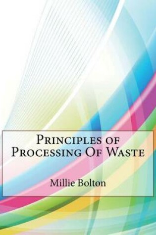 Cover of Principles of Processing of Waste