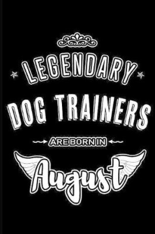 Cover of Legendary Dog Trainers are born in August