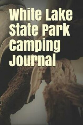 Cover of White Lake State Park Camping Journal