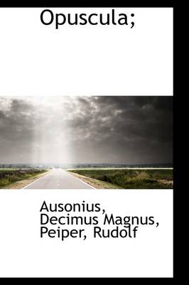 Book cover for Opuscula;