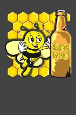 Cover of Honey Mead Drunken Bee college Ruled Notebook