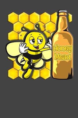 Book cover for Honey Mead Drunken Bee college Ruled Notebook