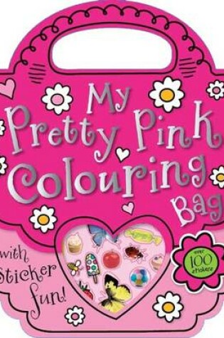 Cover of My Pretty Pink Colouring Bag