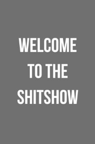 Cover of Welcome To The Shitshow