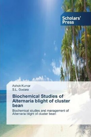 Cover of Biochemical Studies of Alternaria blight of cluster bean