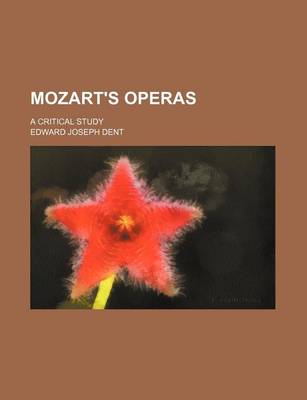 Book cover for Mozart's Operas; A Critical Study