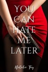 Book cover for You Can Hate Me Later