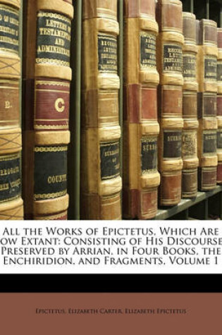 Cover of All the Works of Epictetus, Which Are Now Extant