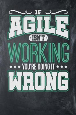 Book cover for If Agile Isn't Working You're Doing it Wrong