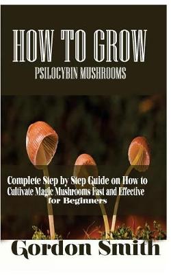 Book cover for How to Grow Psilocybin Mushrooms
