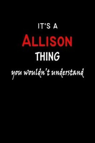 Cover of It's a Allison Thing You Wouldn't Understandl