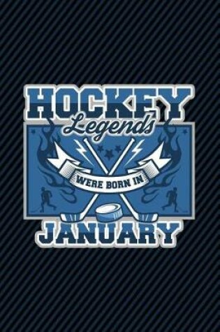 Cover of Hockey Legends Were Born In January