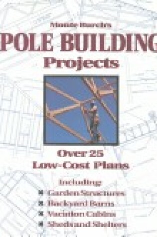 Cover of Monte Burch's Pole Building Projects