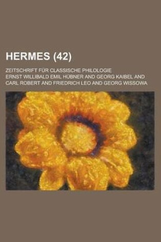 Cover of Hermes; Zeitschrift Fur Classische Philologie (42 )