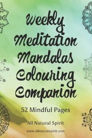 Cover of Weekly Meditation Mandalas Colouring Companion